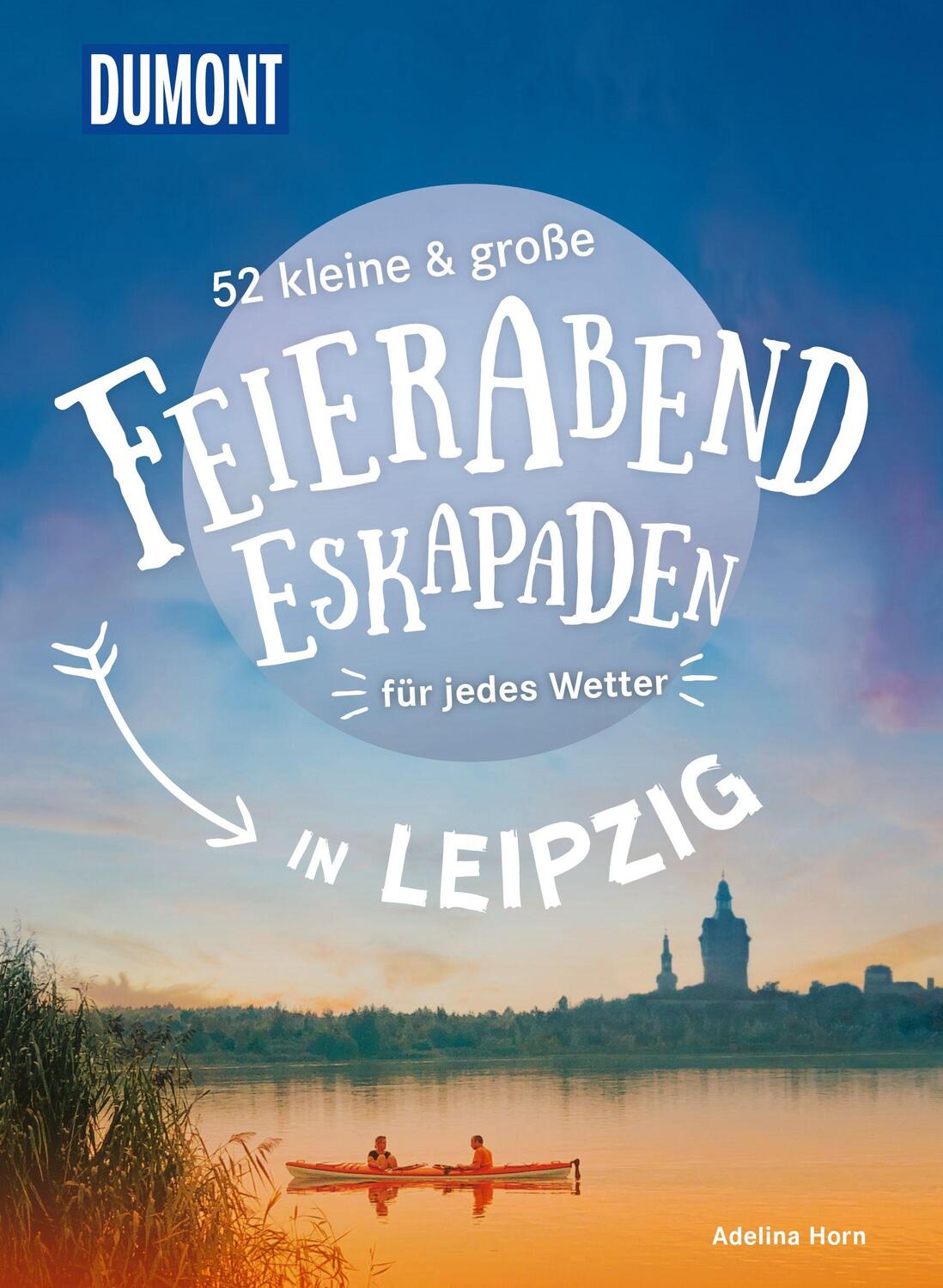 Cover: 9783616028064 | 52 kleine & große Feierabend-Eskapaden in Leipzig | für jedes Wetter