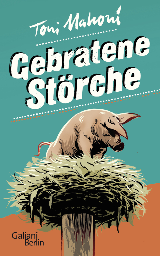 Cover: 9783869710099 | Gebratene Störche | Toni Mahoni | Taschenbuch | 256 S. | Deutsch