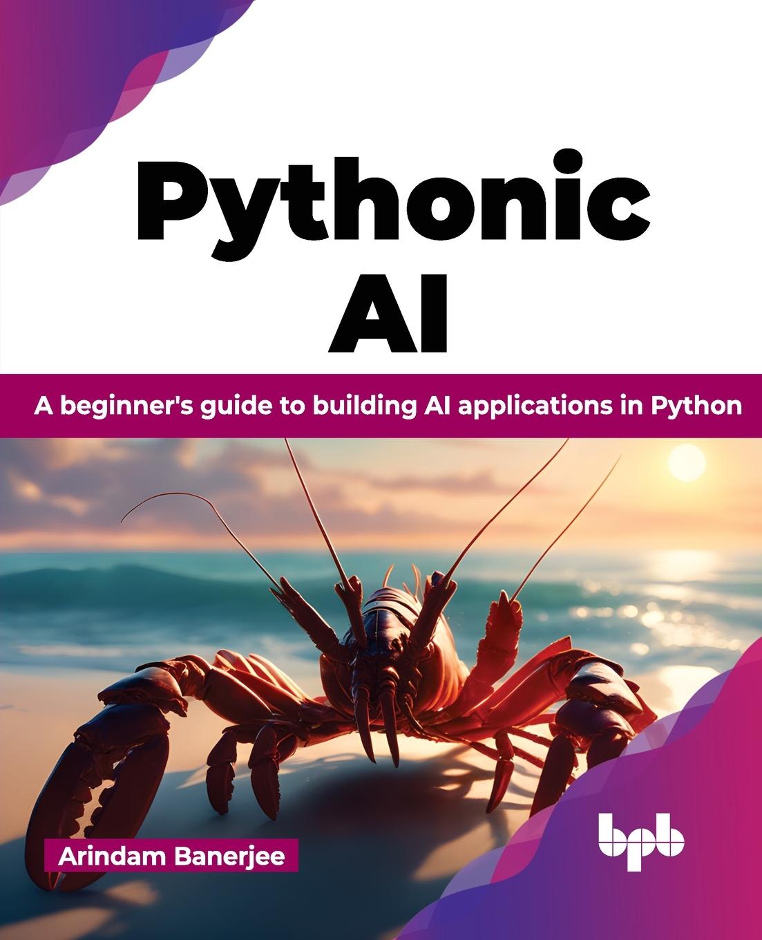 Cover: 9789355515919 | Pythonic AI | Arindam Banerjee | Taschenbuch | Englisch | 2023