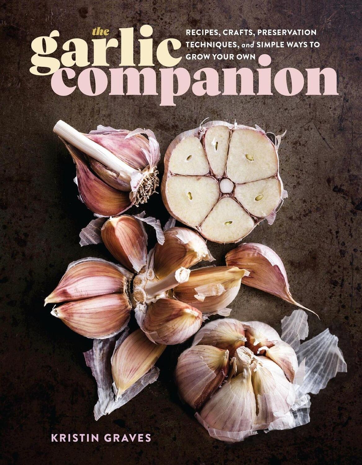 Cover: 9781635866865 | The Garlic Companion | Kristin Graves | Buch | Englisch | 2024