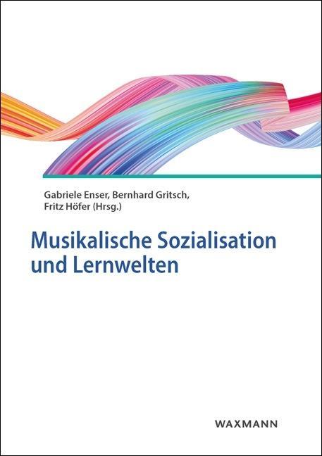 Cover: 9783830940890 | Musikalische Sozialisation und Lernwelten | Gabriele Enser | Buch