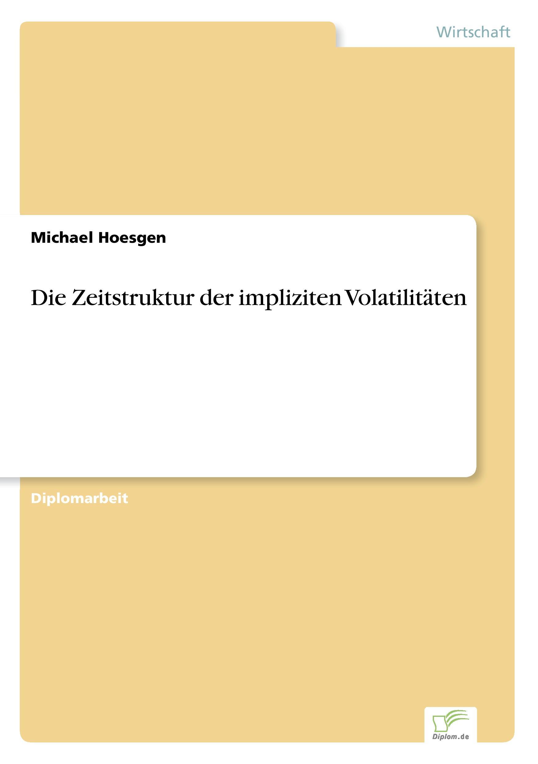 Cover: 9783838611730 | Die Zeitstruktur der impliziten Volatilitäten | Michael Hoesgen | Buch