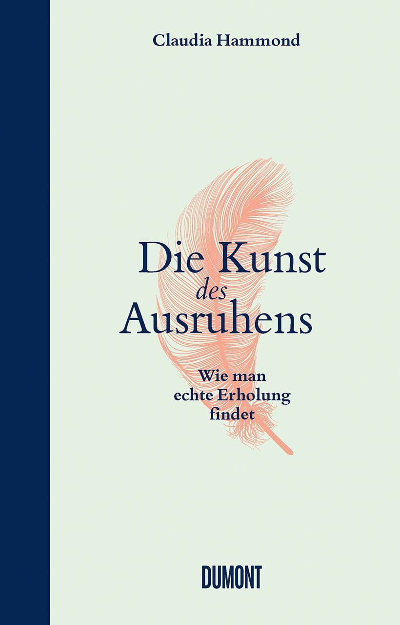 Cover: 9783832181499 | Die Kunst des Ausruhens | Wie man echte Erholung findet | Hammond