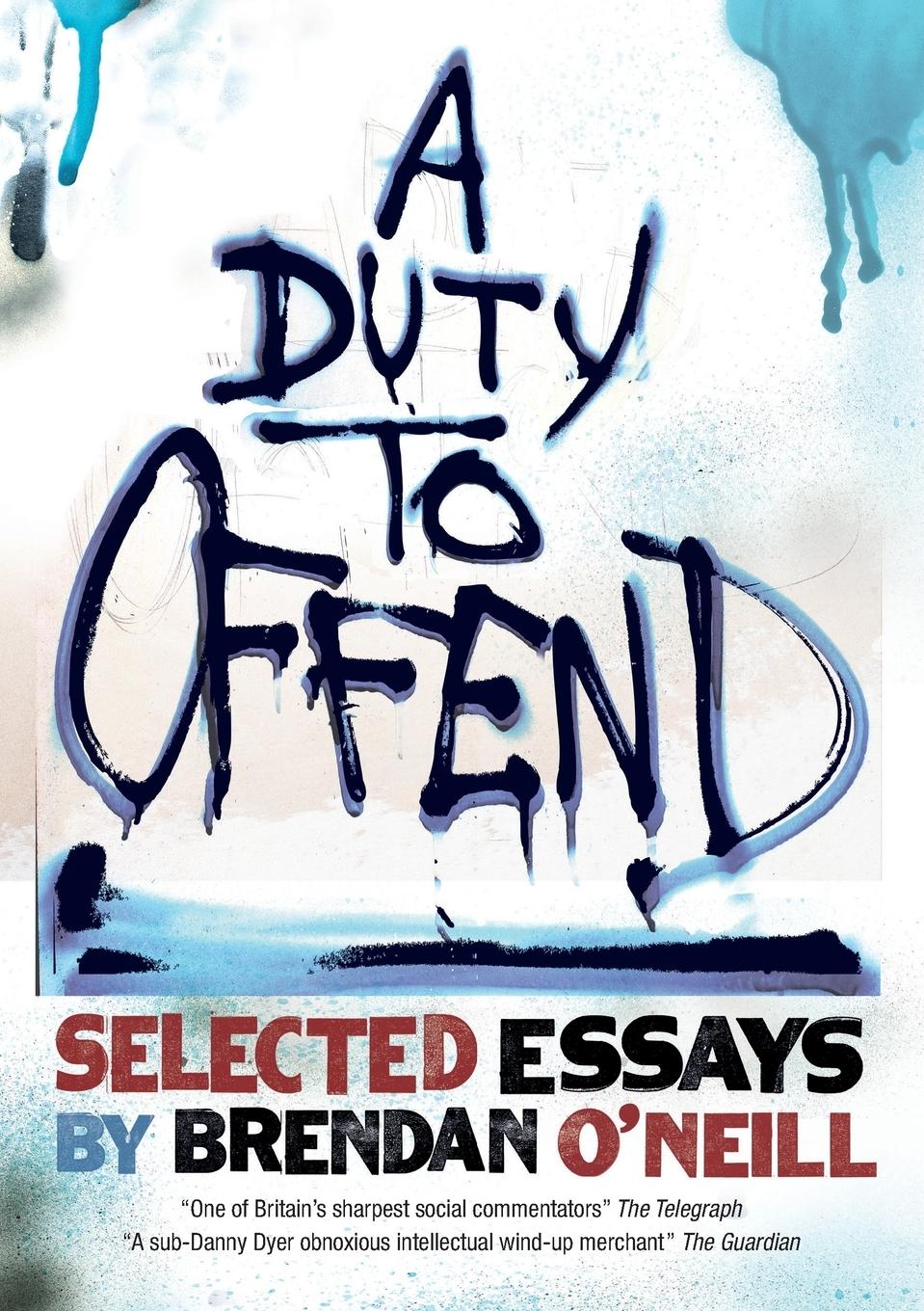 Cover: 9781925138764 | A Duty to Offend | Selected Essays by Brendan O'Neill | O'Neill | Buch