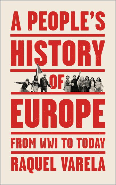 Cover: 9780745341354 | A People's History of Europe | From World War I to Today | Varela