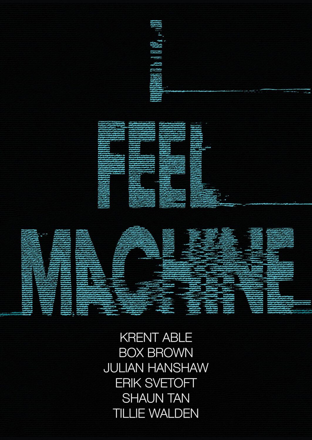 Cover: 9781910593554 | I Feel Machine | Julian Hanshaw (u. a.) | Taschenbuch | Englisch