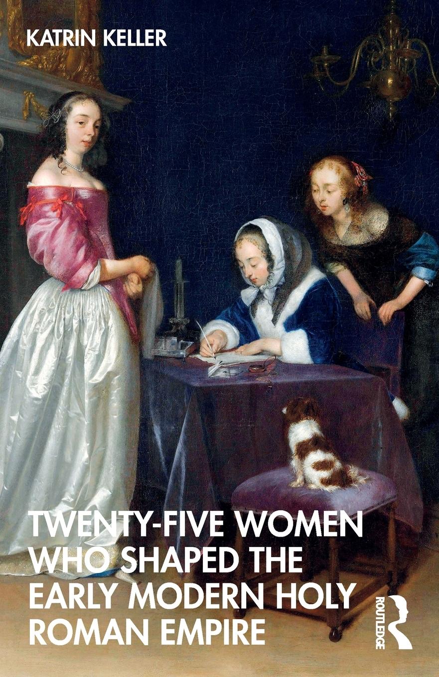 Cover: 9781032181059 | Twenty-Five Women Who Shaped the Early Modern Holy Roman Empire | Buch