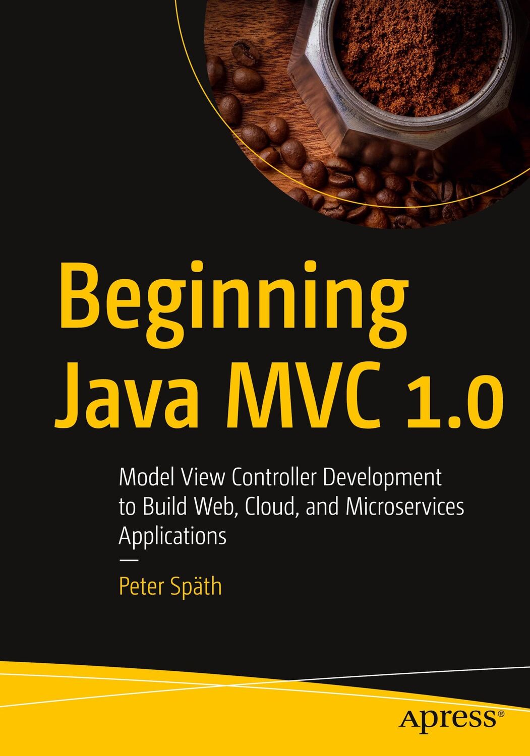 Cover: 9781484262795 | Beginning Java MVC 1.0 | Peter Späth | Taschenbuch | Paperback | xviii