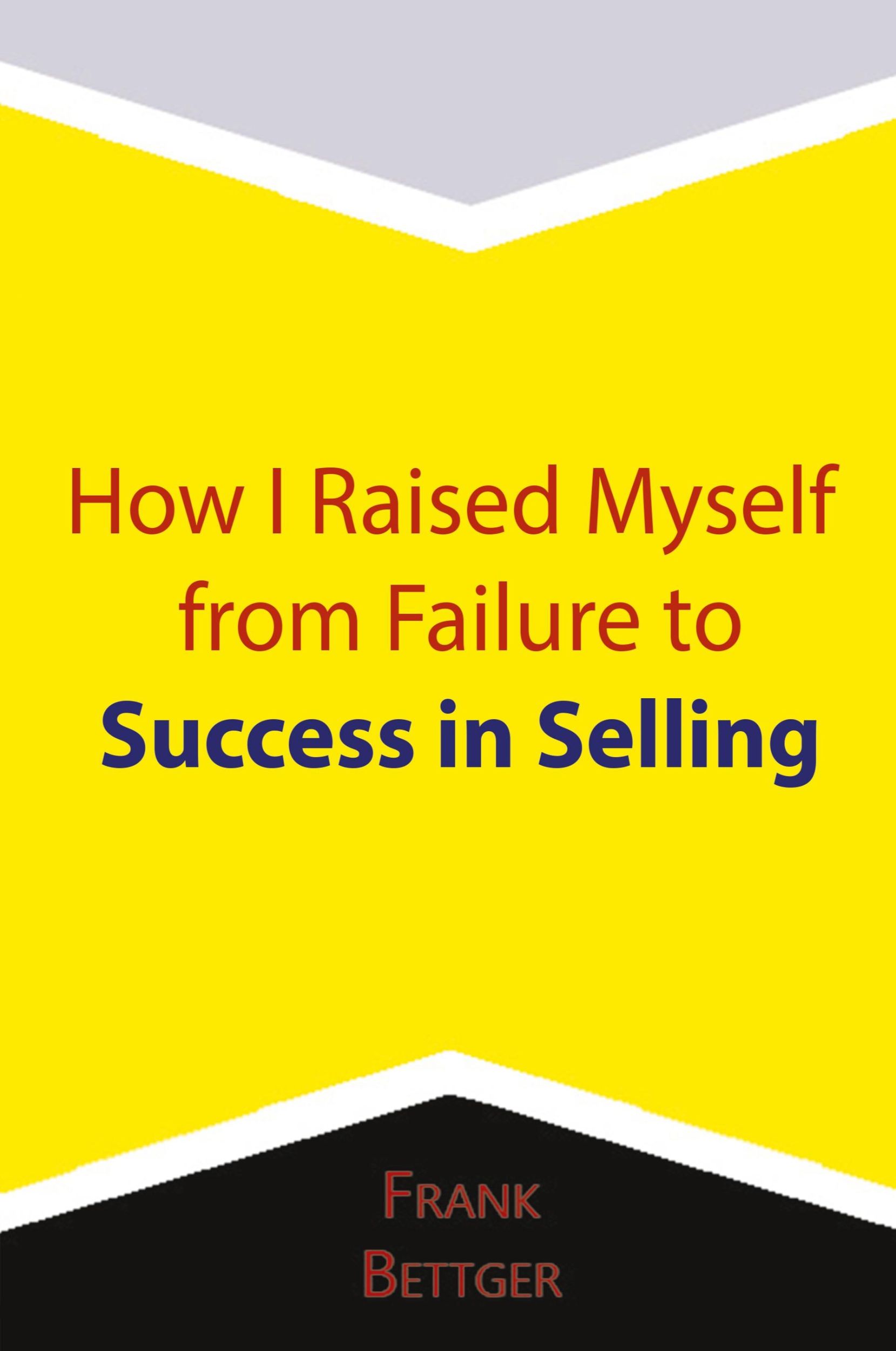 Cover: 9781684115068 | How I Raised Myself from Failure to Success in Selling | Frank Bettger