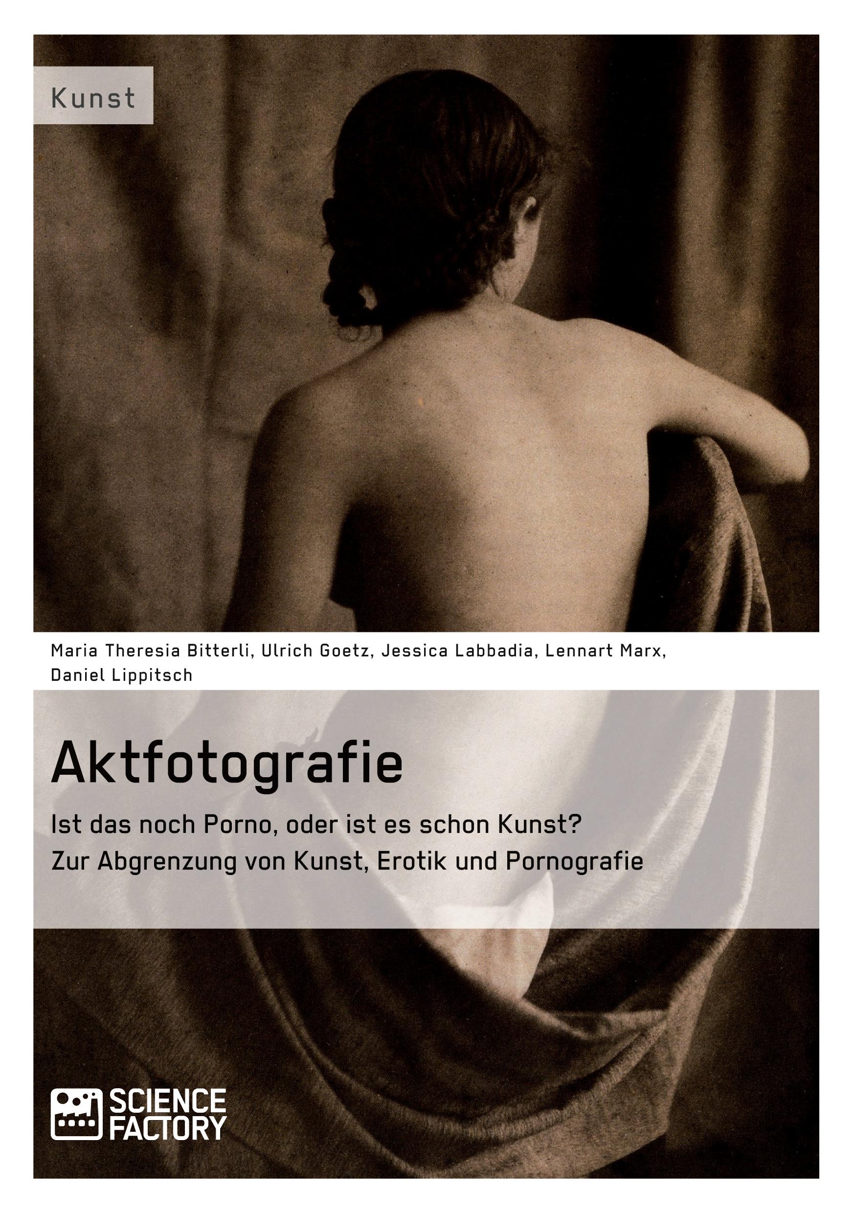 Cover: 9783956871085 | Aktfotografie: Ist das noch Porno, oder ist es schon Kunst? | Buch