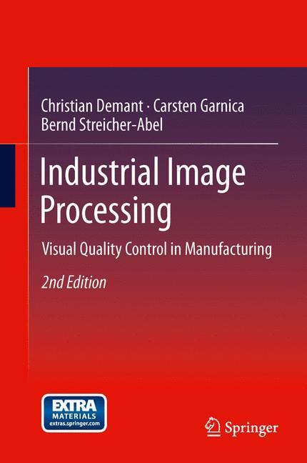 Cover: 9783642339042 | Industrial Image Processing | Visual Quality Control in Manufacturing