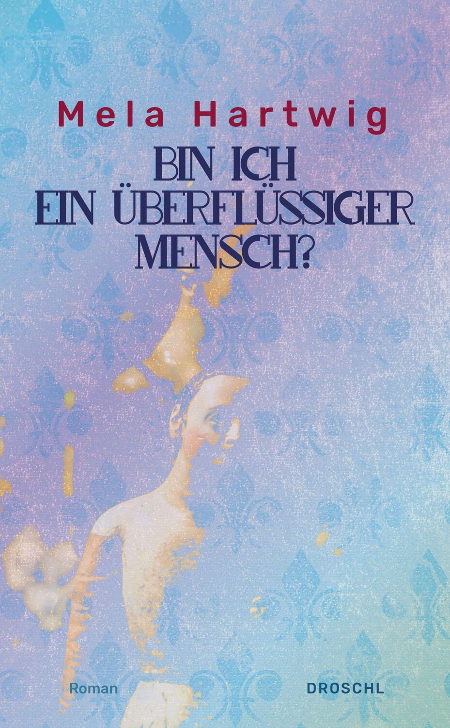 Cover: 9783854205746 | Bin ich ein überflüssiger Mensch? | Mela Hartwig | Buch | 171 S.