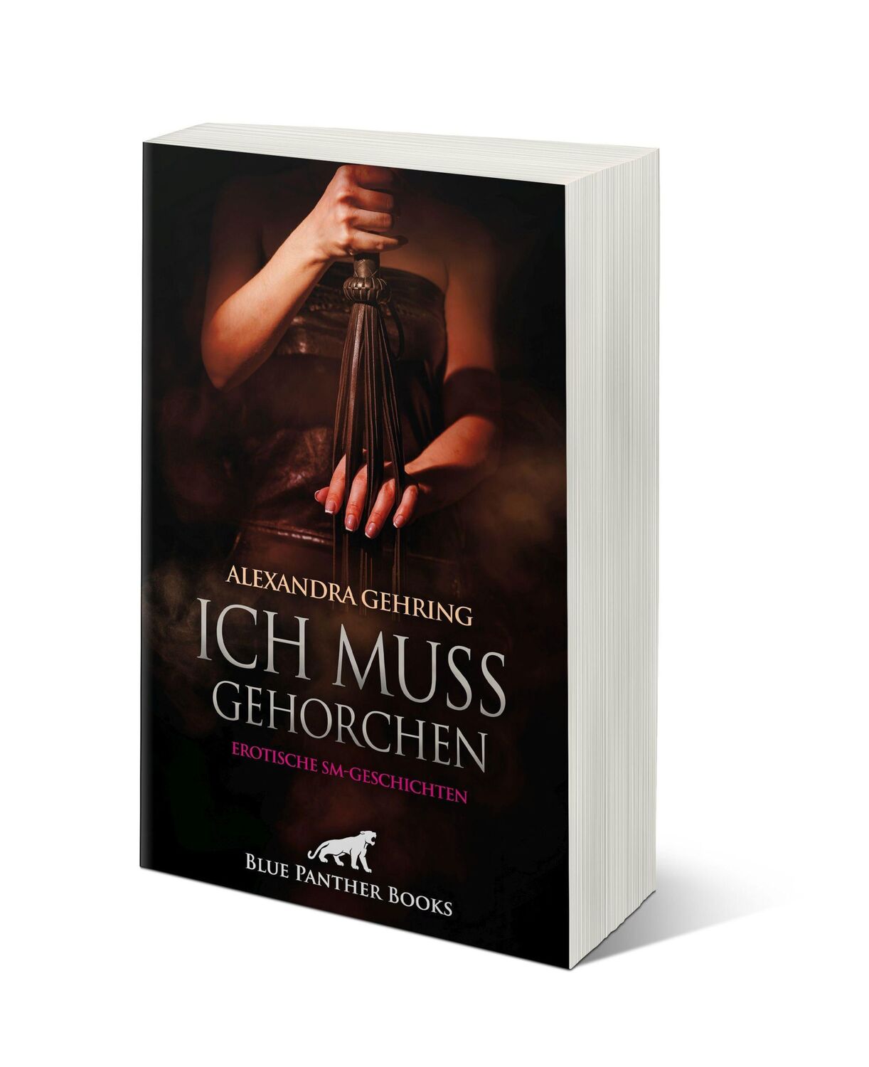 Bild: 9783750738362 | Ich muss gehorchen Erotische SM-Geschichten | Alexandra Gehring | Buch