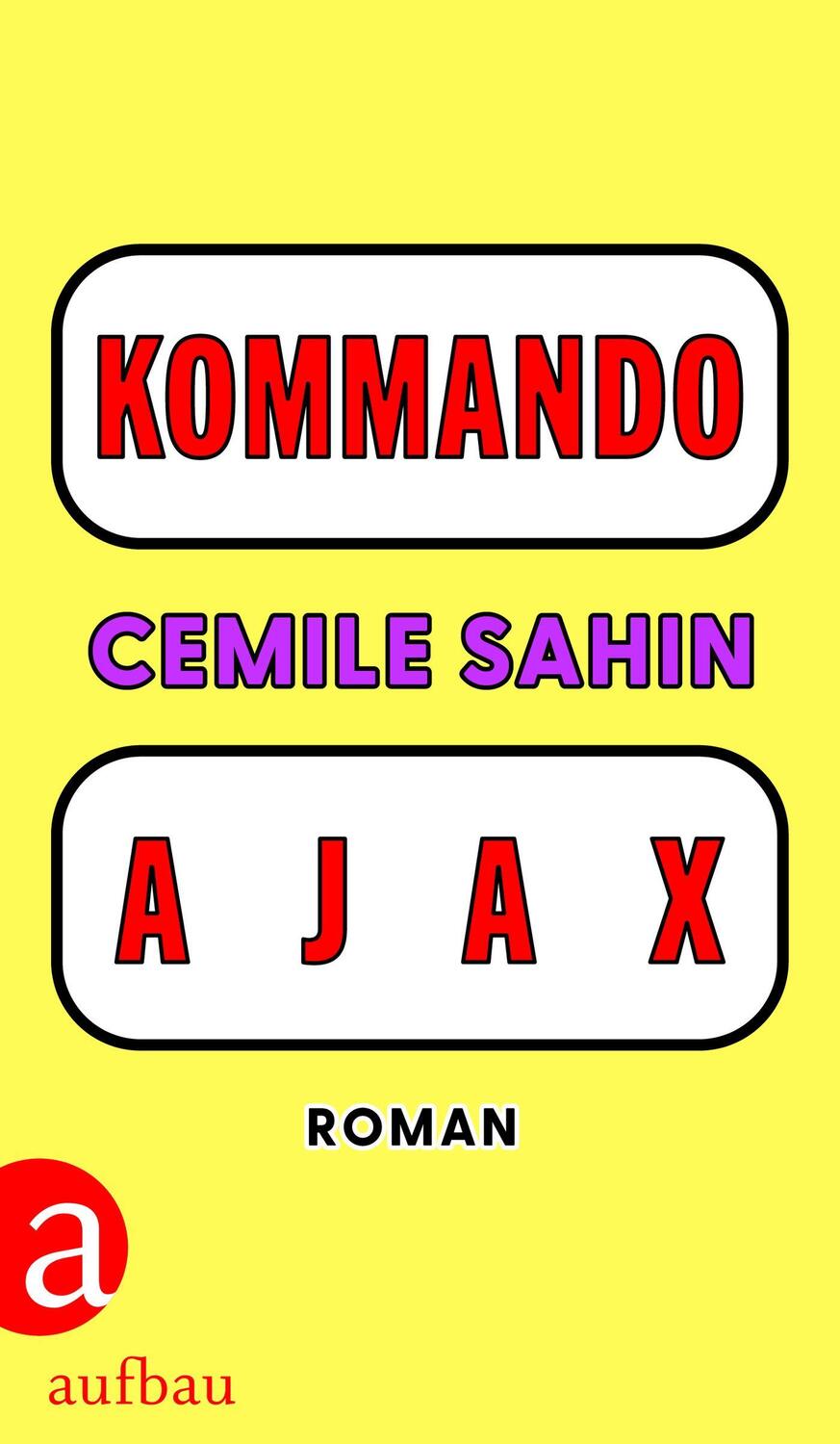 Cover: 9783351042073 | KOMMANDO AJAX | Roman | Cemile Sahin | Buch | 352 S. | Deutsch | 2024