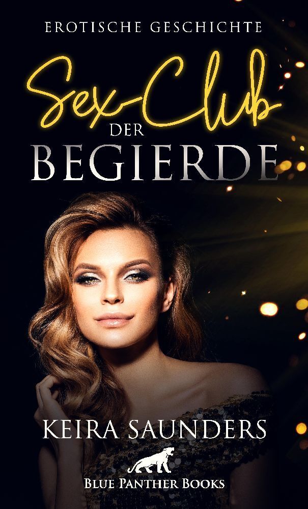 Cover: 9783756146529 | Sex-Club der Begierde Erotische Geschichte + 2 weitere Geschichten