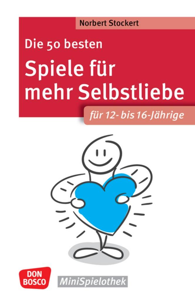 Cover: 9783769825398 | Die 50 besten Spiele für mehr Selbstliebe. Für 12- bis 16-Jährige