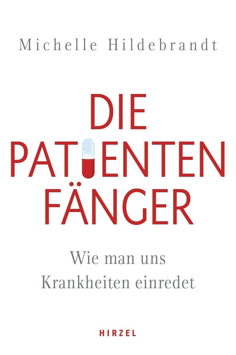 Cover: 9783777628691 | Die Patientenfänger | Wie man uns Krankheiten einredet | Hildebrandt