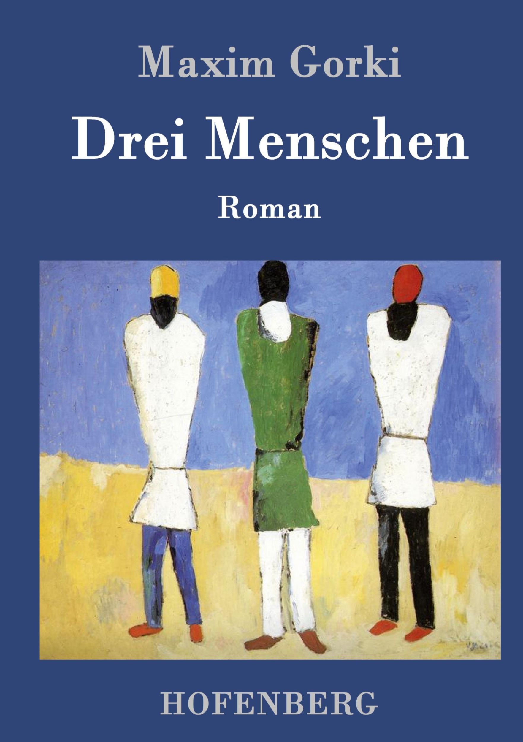 Cover: 9783861995173 | Drei Menschen | Roman | Maxim Gorki | Buch | 324 S. | Deutsch | 2016