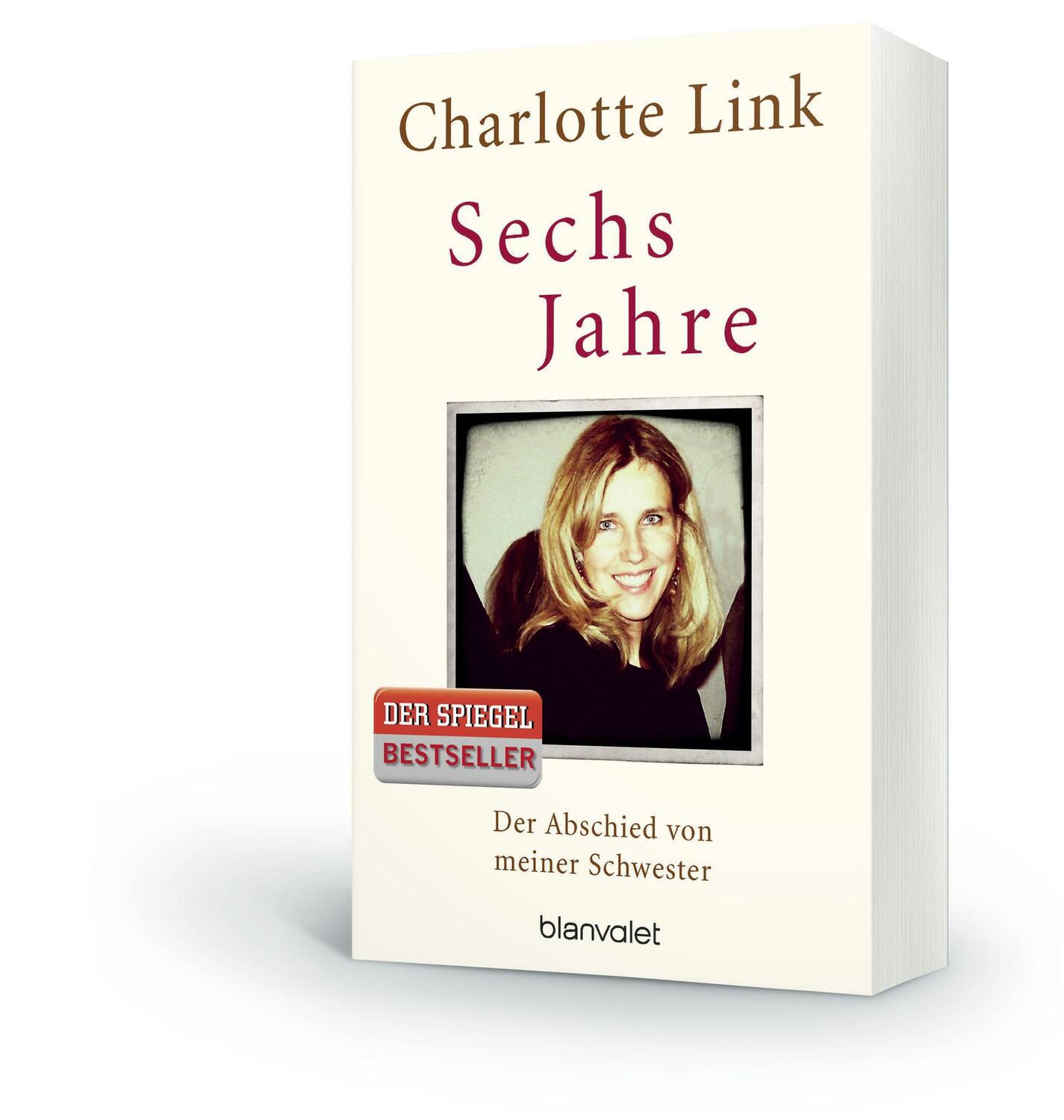 Bild: 9783734102554 | Sechs Jahre | Der Abschied von meiner Schwester | Charlotte Link