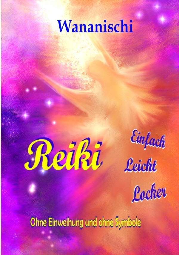 Cover: 9783754949160 | Reiki - Einfach, Leicht, Locker | Ohne Einweihung und ohne Symbole