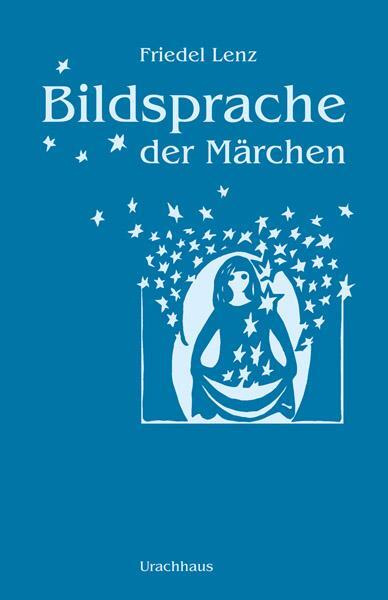 Cover: 9783825178970 | Bildsprache der Märchen | Märchen als Künder geistiger Wahrheiten