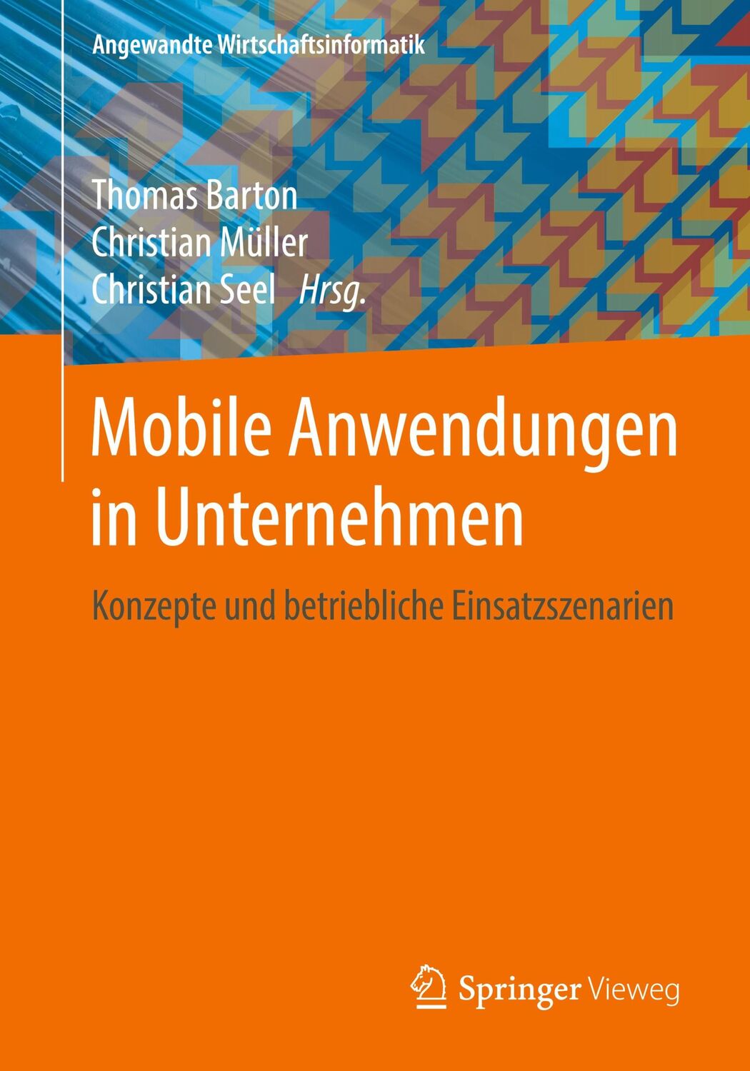 Cover: 9783658120092 | Mobile Anwendungen in Unternehmen | Thomas Barton (u. a.) | Buch | xvi