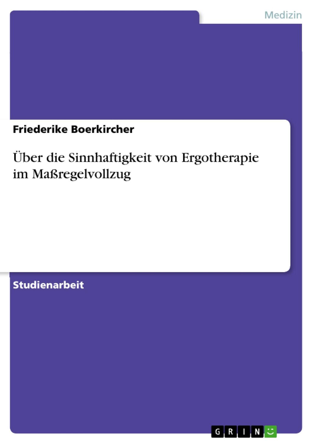 Cover: 9783668221918 | Über die Sinnhaftigkeit von Ergotherapie im Maßregelvollzug | Buch