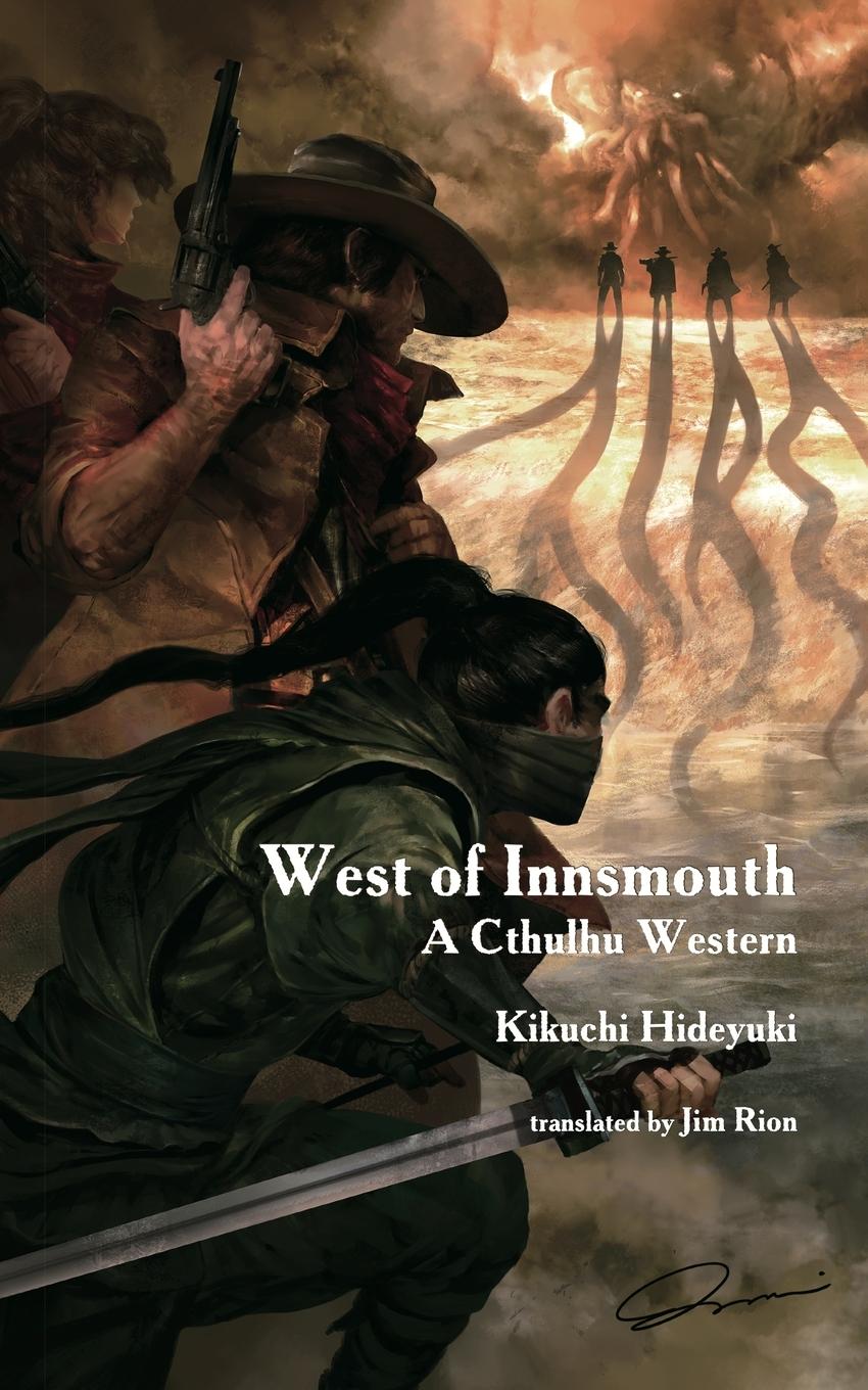 Cover: 9784909473127 | West of Innsmouth | A Cthulhu Western | Hideyuki Kikuchi | Taschenbuch