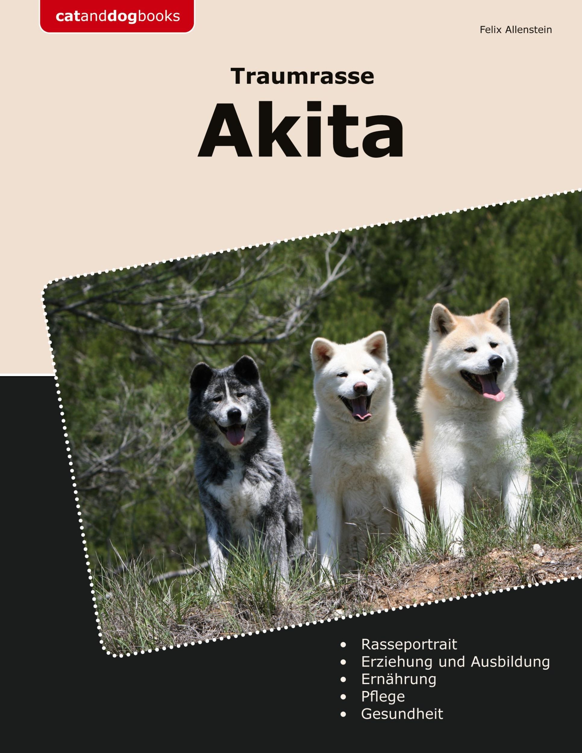 Cover: 9783759723017 | Traumrasse Akita | Felix Allenstein | Taschenbuch | Paperback | 188 S.