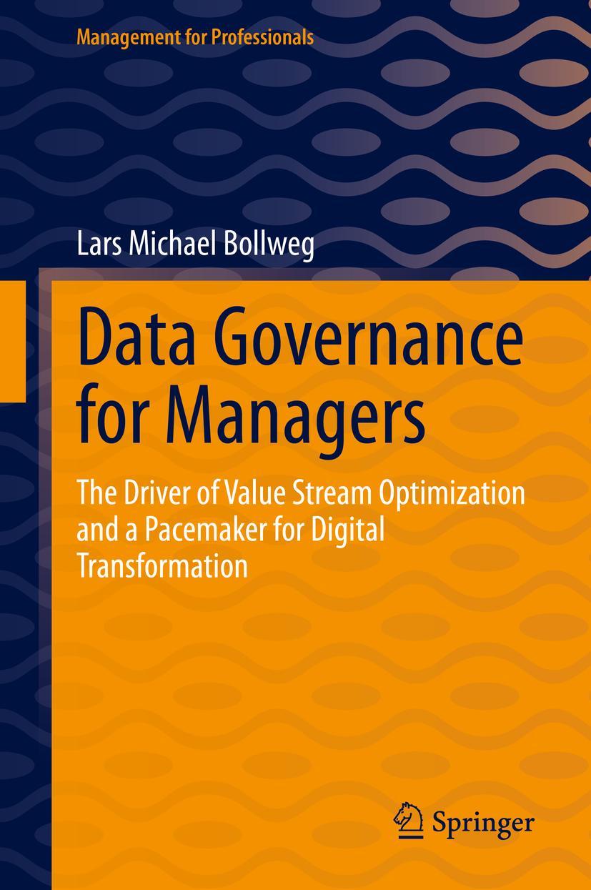 Cover: 9783662651704 | Data Governance for Managers | Lars Michael Bollweg | Buch | xi | 2022