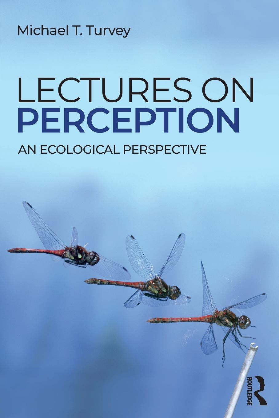 Cover: 9781138335264 | Lectures on Perception | An Ecological Perspective | Michael T. Turvey