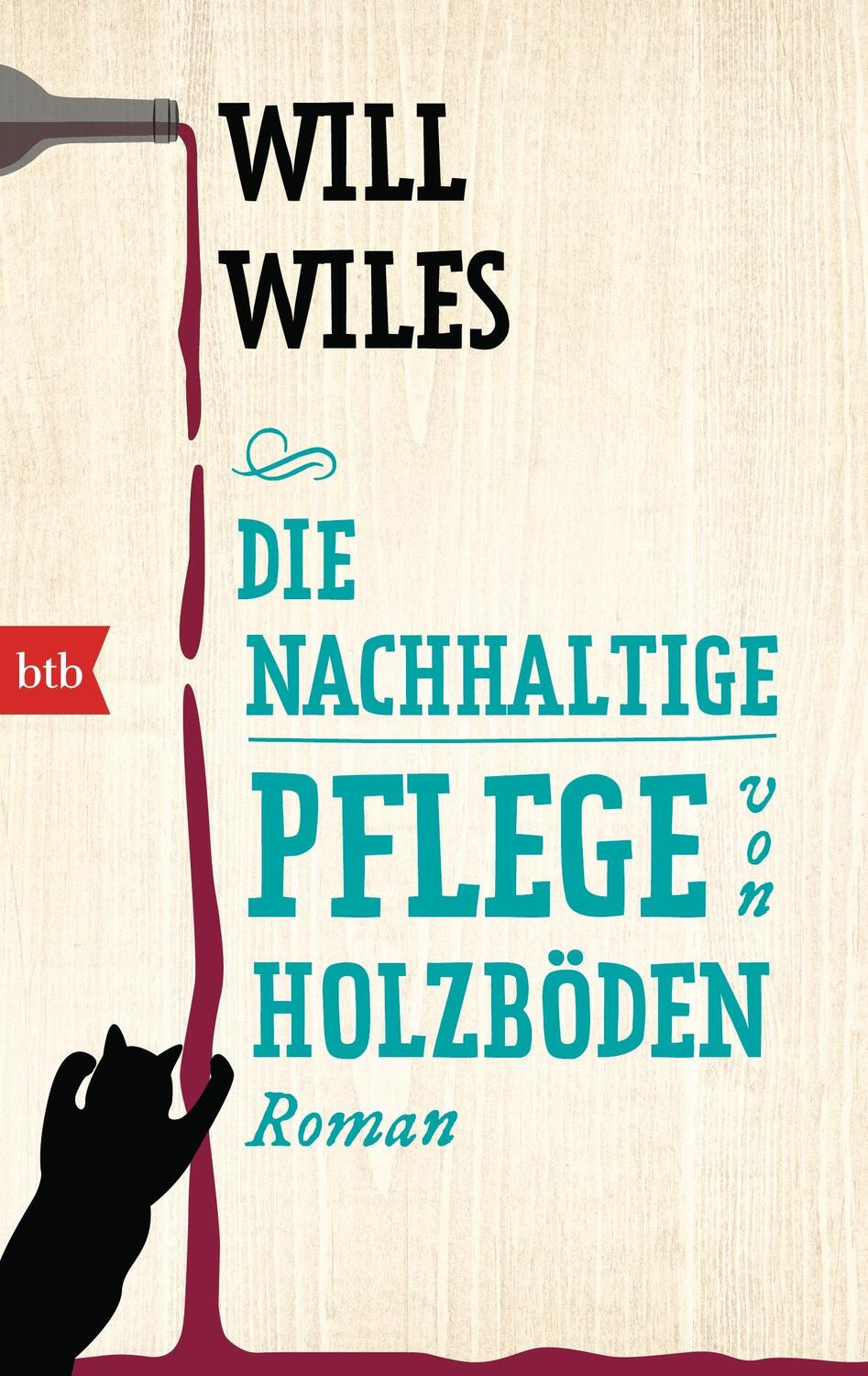 Cover: 9783442748501 | Die nachhaltige Pflege von Holzböden | Will Wiles | Taschenbuch | btb