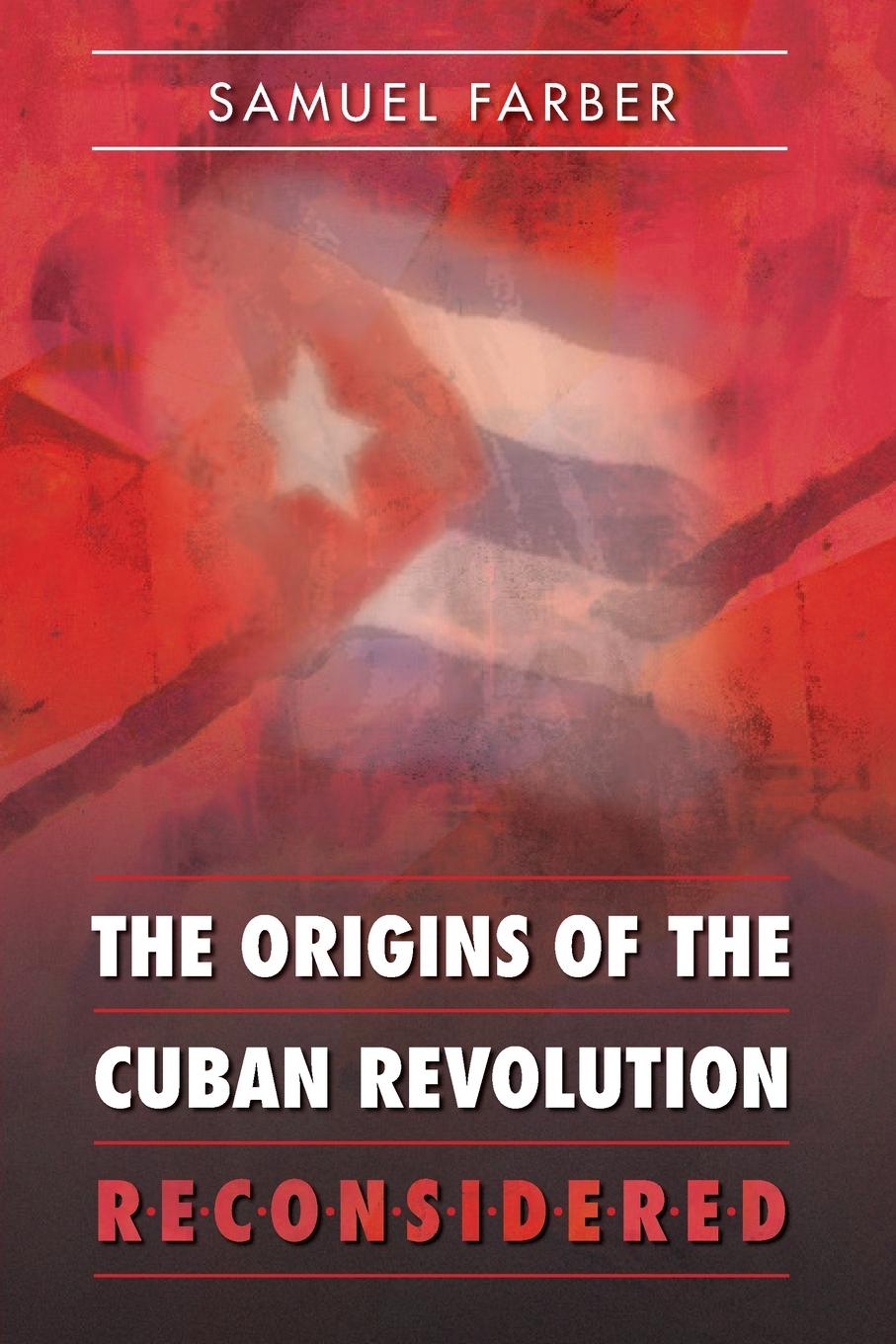 Cover: 9780807856734 | The Origins of the Cuban Revolution Reconsidered | Samuel Farber