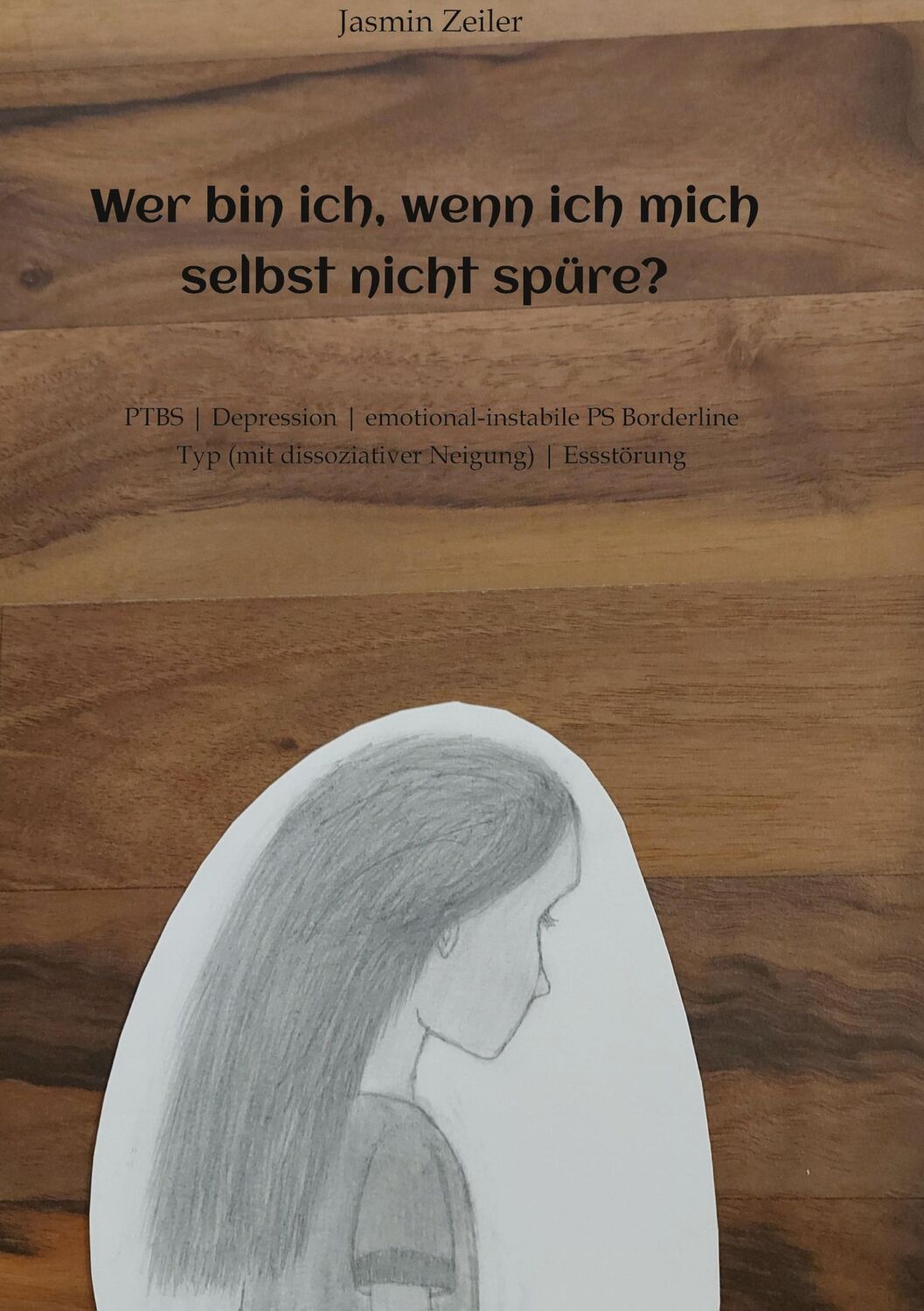 Cover: 9783347631984 | Wer bin ich, wenn ich mich selbst nicht spüre? | Jasmin Zeiler | Buch