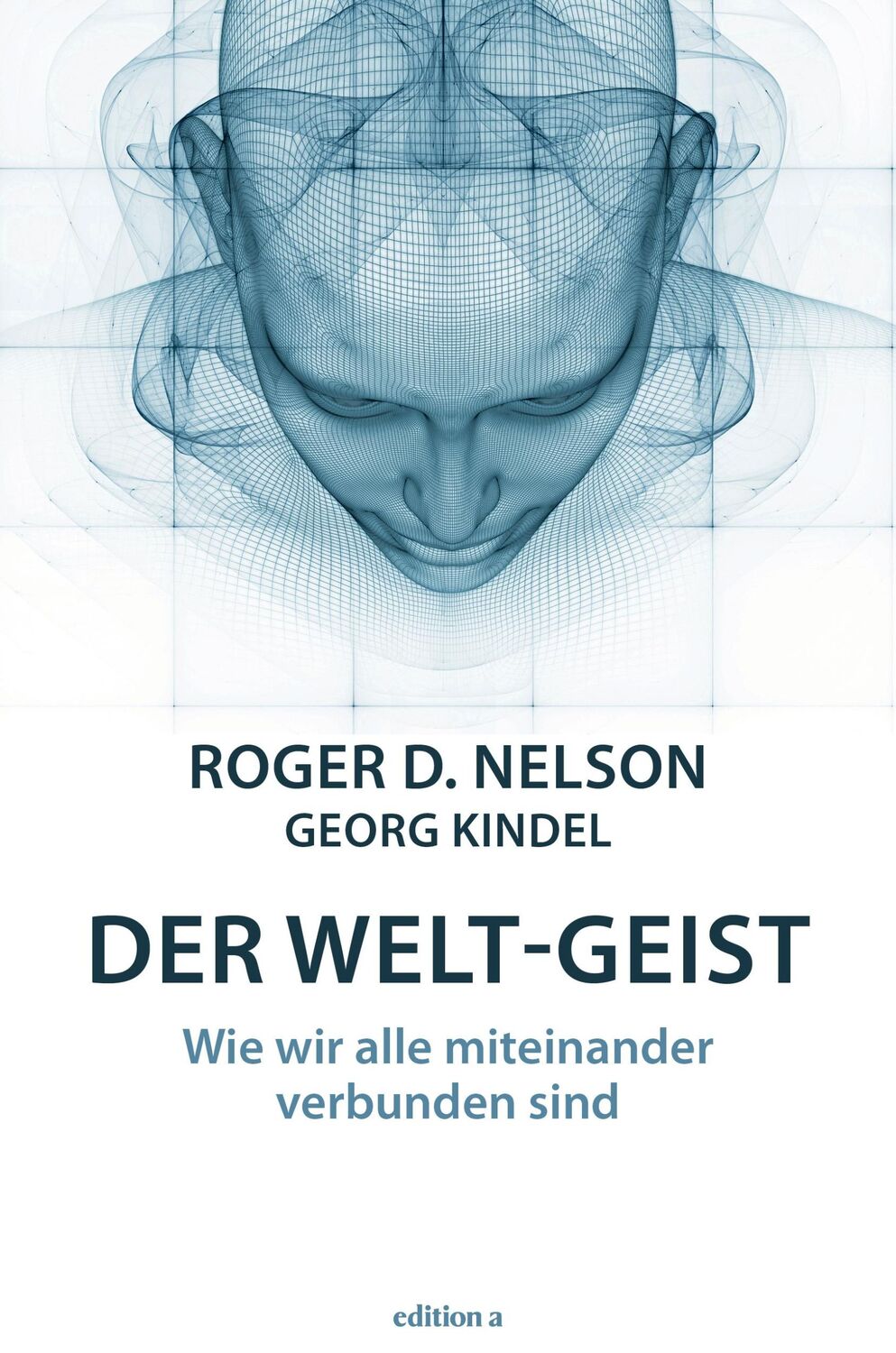 Cover: 9783990012505 | Der Welt-Geist | Wie wir alle miteinander verbunden sind | Buch | 2018