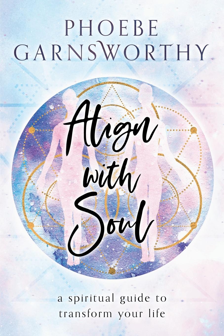 Cover: 9780648839637 | Align with Soul | Phoebe Garnsworthy | Taschenbuch | Englisch | 2020