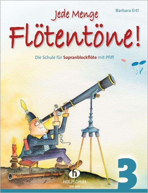 Cover: 4031659036191 | Jede Menge Flötentöne! 3 | Die Schule für Sopranblockflöte mit Pfiff