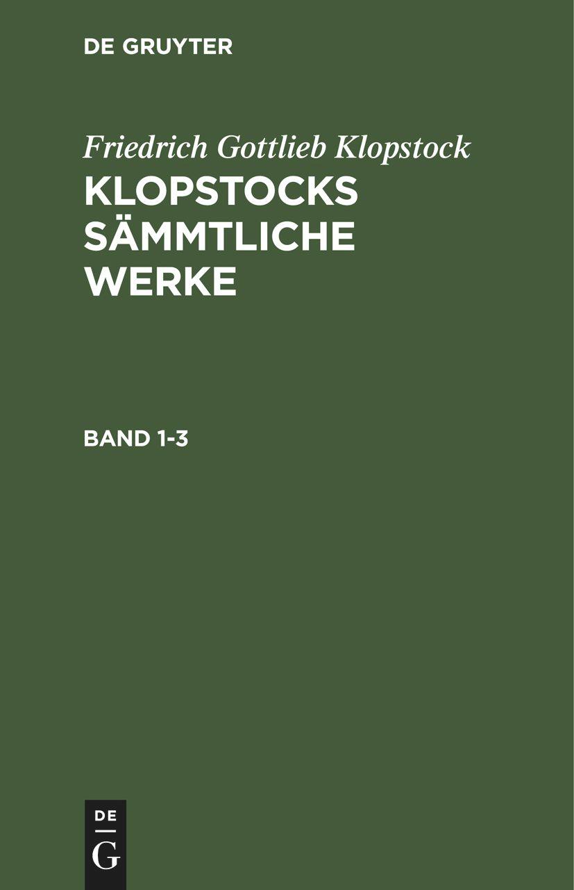 Cover: 9783112409336 | Friedrich Gottlieb Klopstock: Klopstocks sämmtliche Werke. Band 1-3