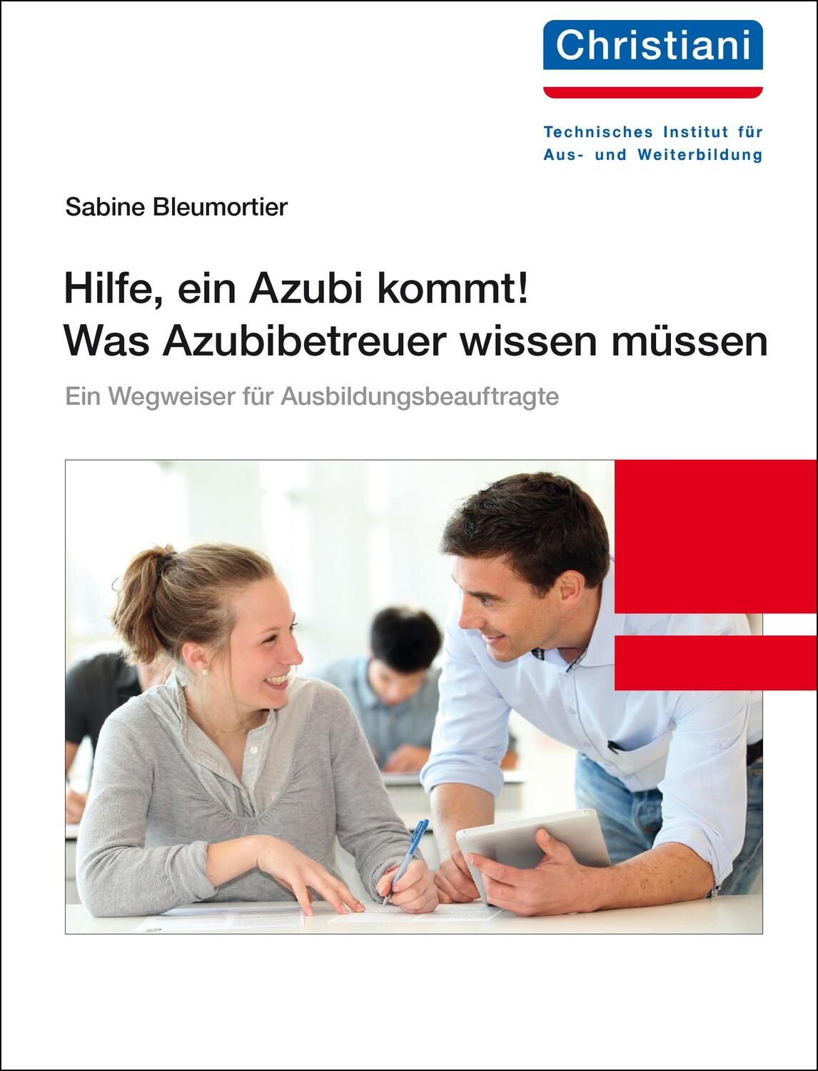 Cover: 9783958633384 | Hilfe, ein Azubi kommt! Was Azubibetreuer wissen müssen | Bleumortier