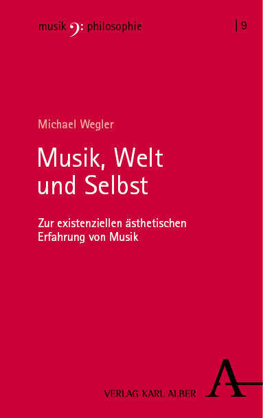 Cover: 9783495993101 | Musik, Welt und Selbst | Michael Wegler | Taschenbuch | 190 S. | 2024