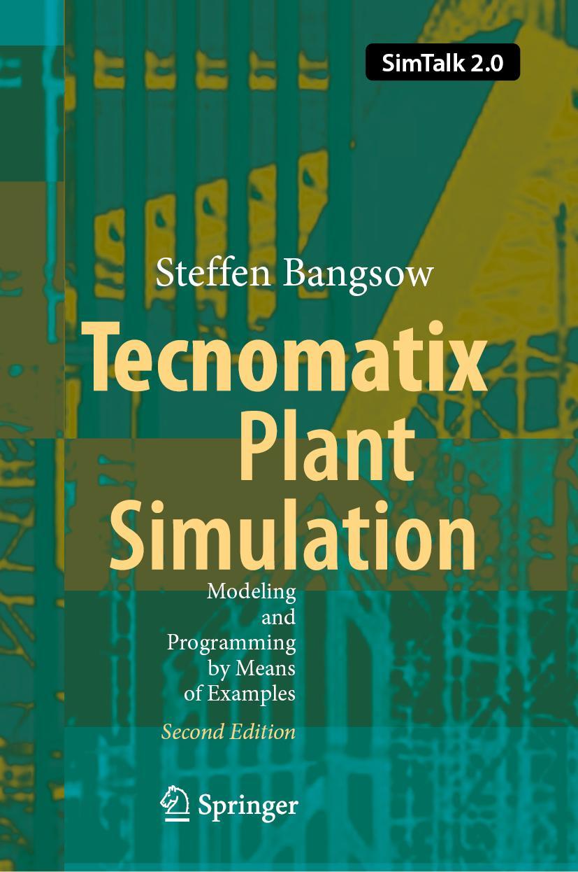 Cover: 9783030415433 | Tecnomatix Plant Simulation | Steffen Bangsow | Buch | xviii | 2020