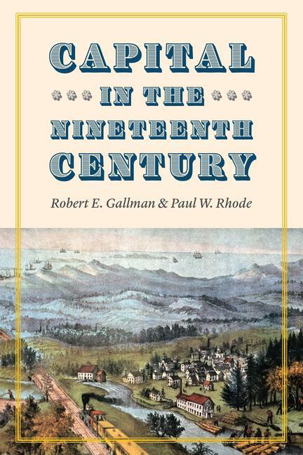 Cover: 9780226821030 | Capital in the Nineteenth Century | Paul W. Rhode (u. a.) | Buch