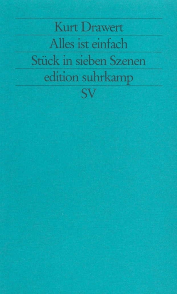 Cover: 9783518119518 | Alles ist einfach | Stück in sieben Szenen | Kurt Drawert | Buch