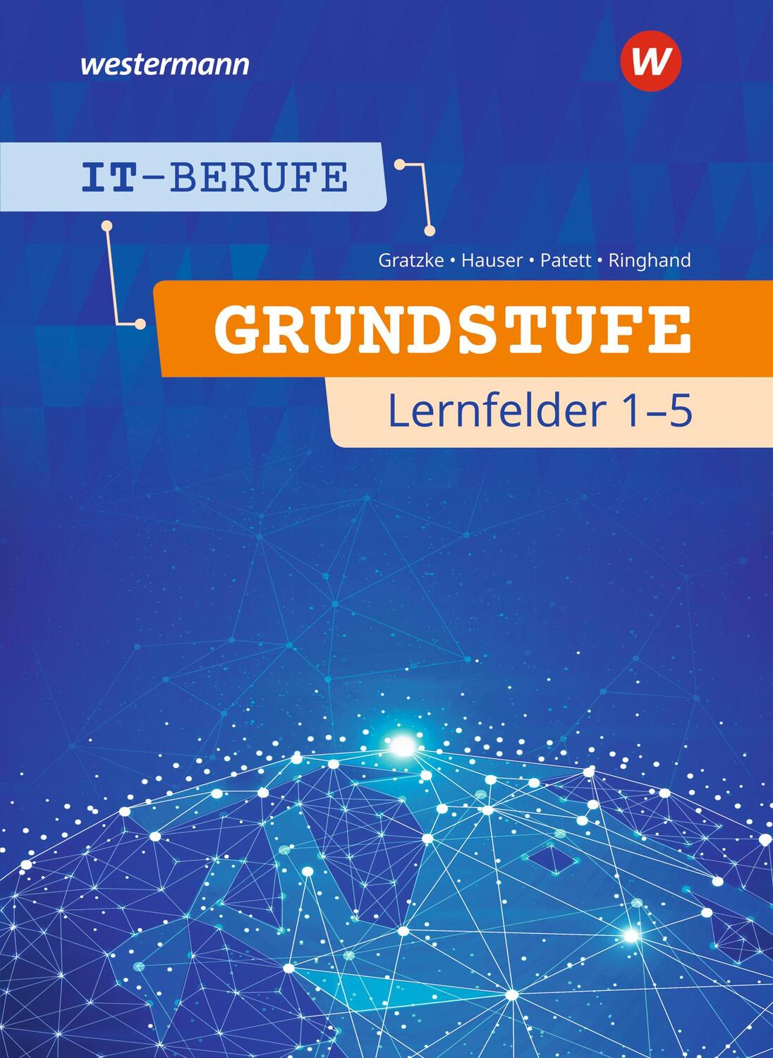 Cover: 9783142200002 | IT-Berufe. Schulbuch. Grundstufe 1. Jahr. Lernfelder 1-5 | Taschenbuch