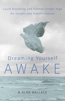 Cover: 9781590309575 | Dreaming Yourself Awake: Lucid Dreaming and Tibetan Dream Yoga for...