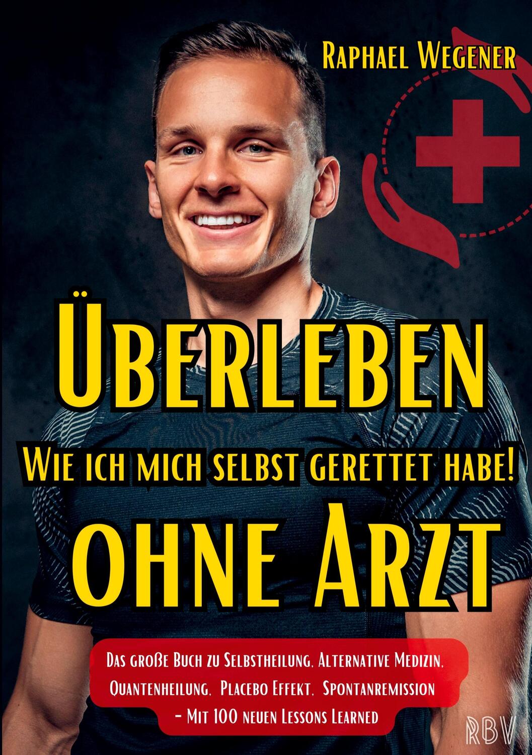 Cover: 9783949859182 | Überleben ohne Arzt: Wie ich mich selbst gerettet habe! Das große...