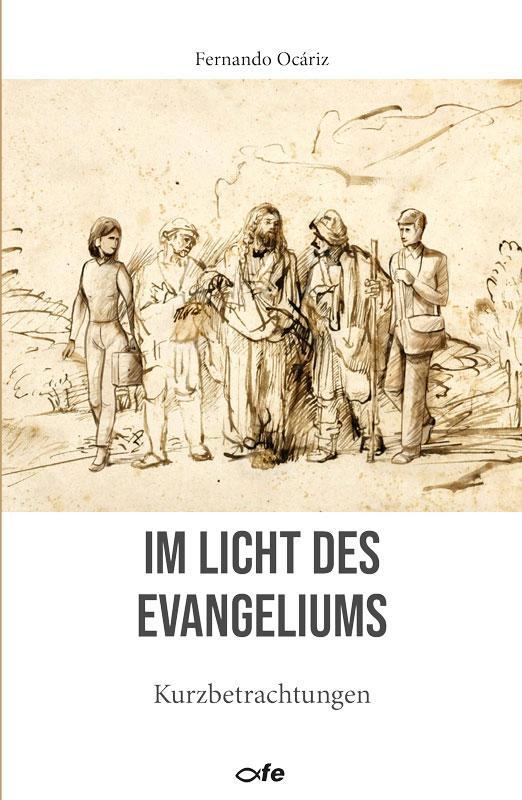 Cover: 9783863573362 | Im Licht des Evangeliums | Kurzbetrachtungen | Fernando Ocáriz | Buch