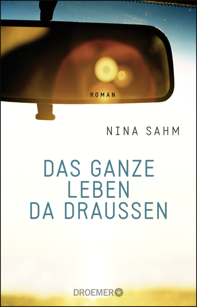 Cover: 9783426305638 | Das ganze Leben da draußen | Roman | Nina Sahm | Taschenbuch | 288 S.