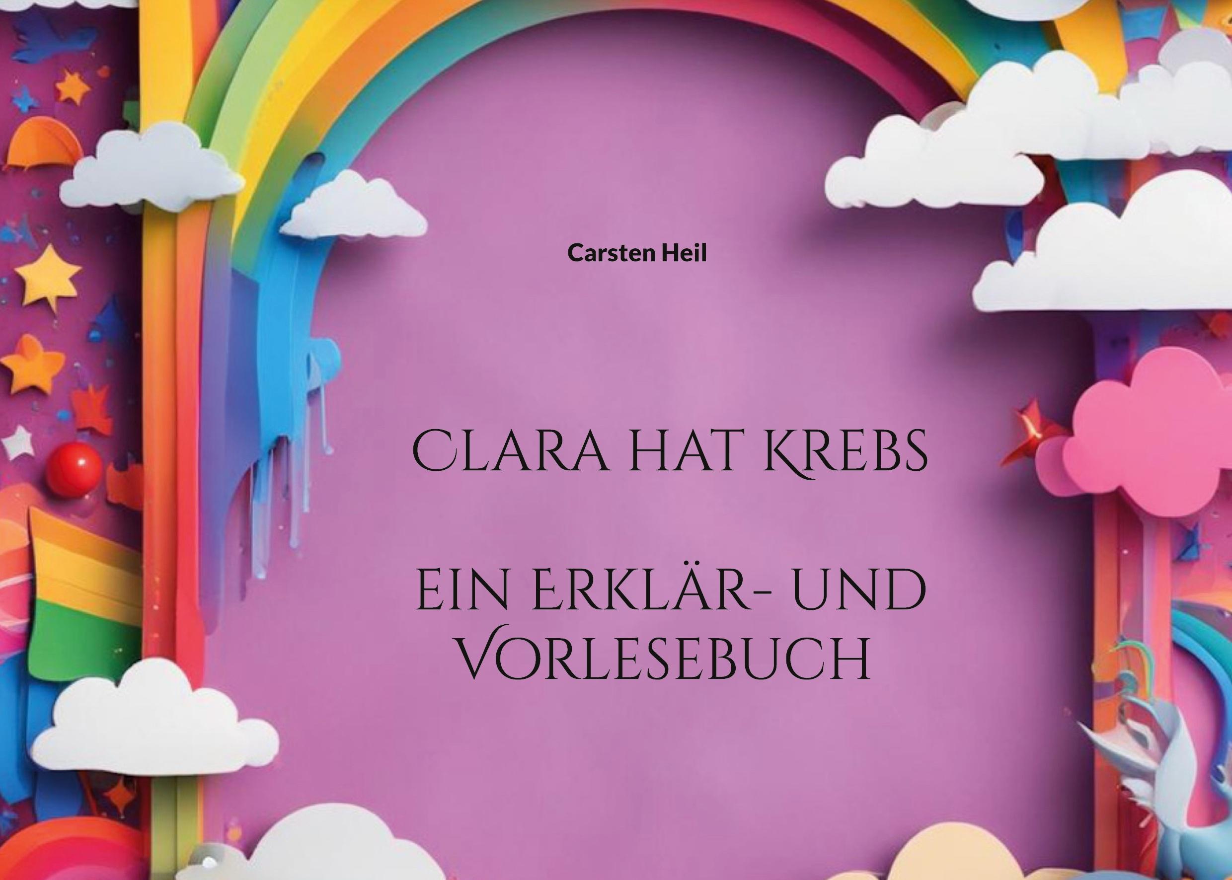 Cover: 9783769322057 | Clara hat Krebs | ein Erklär - und Vorlesebuch | Carsten Heil | Buch