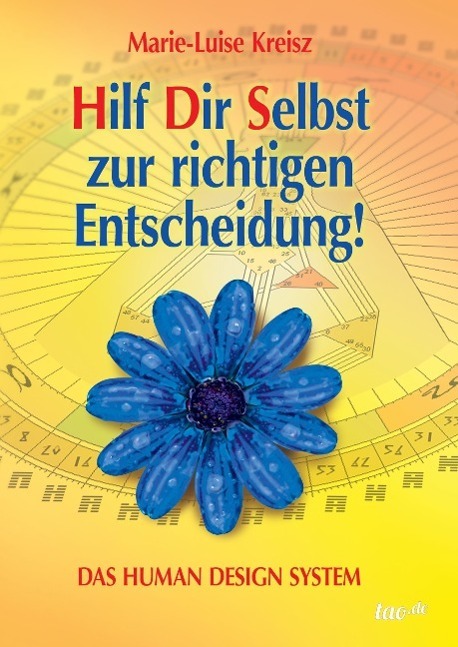 Cover: 9783958020764 | Hilf Dir Selbst zur richtigen Entscheidung! | DAS HUMAN DESIGN SYSTEM